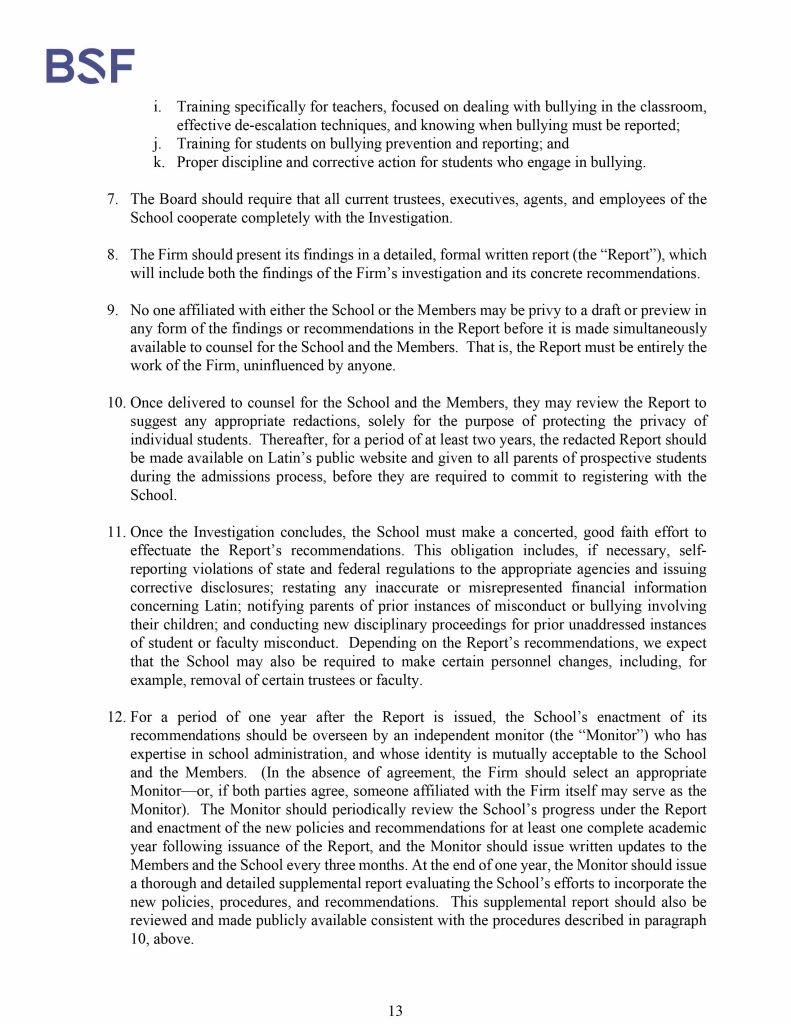 Misconduct, Breach, Fiduciary duty, Bullying, Cyberbullying, Discrimination , Harassment, Fiduciary duty, Lawsuit,Investigate potential breaches, Latin trustees and officers, Latin School of Chicago, Boies, Schiller, Flexner LLP, demand letter, Lawsuit, members, Board of Trustees, judiciary duty, ministrative misconduct, faulty misconduct, Violations state and federal laws, discrimination, Antisemitism, harassment, Physical assault, Bullying, cyberbullying, Gross mismanagement, malfeasance, Student safety, Suicide, Emotional harm, Physical harm, Randall Dunn - Head of School Latin School of Chicago, Kristine Von Ogden - Latin School of Chicago Upper School Director, David Koo - Latin School of Chicago trustee and board chair, Thomas Hagerman - Latin School of Chicago Head of School, Shelley Greenwood - Latin School of Chicago Assistant Head of School, Bridget C. Coughlin - Latin School of Chicago, board of trustee, president and CEO of Shedd Aquarium, Beth Goldberg - Heller Latin School of Chicago board of trustee, Bridget Hennessy - Latin School of Chicago Dean of Students, Carrie Parr - Latin School of Chicago trustee and vice chair, Christopher Keogh - Latin School of Chicago trustee, Collen Batcheler - Latin School of Chicago trustee, Dara Milner - Latin School of Chicago trustee and board chair, Edward Benford - Latin School of Chicago trustee, Darren Snyder - Latin School of Chicago trustee and treasurer, David Williams - Latin School of Chicago trustee and secretary, Michael Szczepanek - Chief Financial Officer at Latin School of Chicago, Deb Sampey - Latin School of Chicago Middle School Director, Denise Fogus Gibson - Latin School of Chicago trustee, Diane Saltoun - Latin School of Chicago trustee, Dontrey Britt-Hart - Latin School of Chicago trustee, Elizabeth Mihas - Latin School of Chicago trustee, Georgy Ann Peluchiwiski Latin School of Chicago trustee and board chair, Jeff Sharp - Latin School of Chicago trustee and board chair, Robert Chapman - Latin School of Chicago trustee and board chair, Timothy Hurd - Latin School of Chicago trustee, Tanya Polsky - Latin School of Chicago trustee, Val Vlahos - Latin School of Chicago trustee, Valerie Wiley - Latin School of Chicago trustee. Vince Cozzi - Latin School of Chicago trustee and board chair, Walter Pryor - Latin School of Chicago trustee, Traveres “Tray” White - Latin School of Chicago Middle School Division Director, Tim Cronister - Latin School of Chicago Director of Student Life, Susan Bolon - Latin School of Chicago Director of Human Resources, Scott Kaniewski - Latin School of Chicago trustee, Sarah Norris - Latin School of Chicago trustee, Ryan Harris - Latin School of Chicago trustee, Ryan Allen - Latin School of Chicago Assistant Head of School, Ronald Seymore - Latin School of Chicago trustee, Rafael Santana - Latin School of Chicago trustee, Peter Jackson - Latin School of Chicago trustee, Paul Furlow - Latin School of Chicago trustee, Olumide Ajiginni - Latin School of Chicago trustee, Nils Larsen - Latin School of Chicago trustee, Nicole Mann - Latin School of Chicago trustee, Nick Baer - Latin School of Chicago Upper School Director, Nancy Dwyer - Latin School of Chicago trustee, Meredith Bluhm-Wolf - Latin School of Chicago trustee, Maury Tognarelli - Latin School of Chicago trustee, Lina Wei - Latin School of Chicago trustee, Jyoti Patel - Latin School of Chicago trustee, Jonathan Berger - Latin School of Chicago trustee, Jennifer Prewitt - Latin School of Chicago trustee, Jennifer Peeples - Latin School of Chicago trustee, Jennifer Cizner - Latin School of Chicago trustee, Gurpreet Singh - Latin School of Chicago trustee, Erin Amico Wegscheide - Latin School of Chicago trustee, Elizabeth Betten - Latin School of Chicago trustee