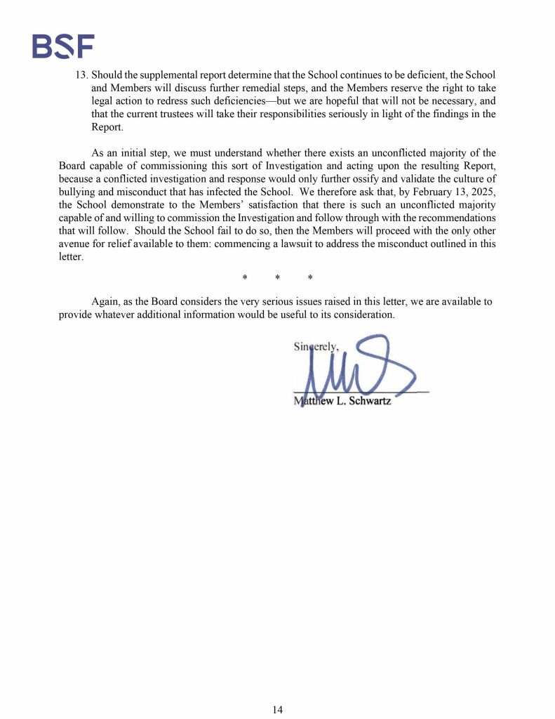 Misconduct, Breach, Fiduciary duty, Bullying, Cyberbullying, Discrimination , Harassment, Fiduciary duty, Lawsuit,Investigate potential breaches, Latin trustees and officers, Latin School of Chicago, Boies, Schiller, Flexner LLP, demand letter, Lawsuit, members, Board of Trustees, judiciary duty, ministrative misconduct, faulty misconduct, Violations state and federal laws, discrimination, Antisemitism, harassment, Physical assault, Bullying, cyberbullying, Gross mismanagement, malfeasance, Student safety, Suicide, Emotional harm, Physical harm, Randall Dunn - Head of School Latin School of Chicago, Kristine Von Ogden - Latin School of Chicago Upper School Director, David Koo - Latin School of Chicago trustee and board chair, Thomas Hagerman - Latin School of Chicago Head of School, Shelley Greenwood - Latin School of Chicago Assistant Head of School, Bridget C. Coughlin - Latin School of Chicago, board of trustee, president and CEO of Shedd Aquarium, Beth Goldberg - Heller Latin School of Chicago board of trustee, Bridget Hennessy - Latin School of Chicago Dean of Students, Carrie Parr - Latin School of Chicago trustee and vice chair, Christopher Keogh - Latin School of Chicago trustee, Collen Batcheler - Latin School of Chicago trustee, Dara Milner - Latin School of Chicago trustee and board chair, Edward Benford - Latin School of Chicago trustee, Darren Snyder - Latin School of Chicago trustee and treasurer, David Williams - Latin School of Chicago trustee and secretary, Michael Szczepanek - Chief Financial Officer at Latin School of Chicago, Deb Sampey - Latin School of Chicago Middle School Director, Denise Fogus Gibson - Latin School of Chicago trustee, Diane Saltoun - Latin School of Chicago trustee, Dontrey Britt-Hart - Latin School of Chicago trustee, Elizabeth Mihas - Latin School of Chicago trustee, Georgy Ann Peluchiwiski Latin School of Chicago trustee and board chair, Jeff Sharp - Latin School of Chicago trustee and board chair, Robert Chapman - Latin School of Chicago trustee and board chair, Timothy Hurd - Latin School of Chicago trustee, Tanya Polsky - Latin School of Chicago trustee, Val Vlahos - Latin School of Chicago trustee, Valerie Wiley - Latin School of Chicago trustee. Vince Cozzi - Latin School of Chicago trustee and board chair, Walter Pryor - Latin School of Chicago trustee, Traveres “Tray” White - Latin School of Chicago Middle School Division Director, Tim Cronister - Latin School of Chicago Director of Student Life, Susan Bolon - Latin School of Chicago Director of Human Resources, Scott Kaniewski - Latin School of Chicago trustee, Sarah Norris - Latin School of Chicago trustee, Ryan Harris - Latin School of Chicago trustee, Ryan Allen - Latin School of Chicago Assistant Head of School, Ronald Seymore - Latin School of Chicago trustee, Rafael Santana - Latin School of Chicago trustee, Peter Jackson - Latin School of Chicago trustee, Paul Furlow - Latin School of Chicago trustee, Olumide Ajiginni - Latin School of Chicago trustee, Nils Larsen - Latin School of Chicago trustee, Nicole Mann - Latin School of Chicago trustee, Nick Baer - Latin School of Chicago Upper School Director, Nancy Dwyer - Latin School of Chicago trustee, Meredith Bluhm-Wolf - Latin School of Chicago trustee, Maury Tognarelli - Latin School of Chicago trustee, Lina Wei - Latin School of Chicago trustee, Jyoti Patel - Latin School of Chicago trustee, Jonathan Berger - Latin School of Chicago trustee, Jennifer Prewitt - Latin School of Chicago trustee, Jennifer Peeples - Latin School of Chicago trustee, Jennifer Cizner - Latin School of Chicago trustee, Gurpreet Singh - Latin School of Chicago trustee, Erin Amico Wegscheide - Latin School of Chicago trustee, Elizabeth Betten - Latin School of Chicago trustee