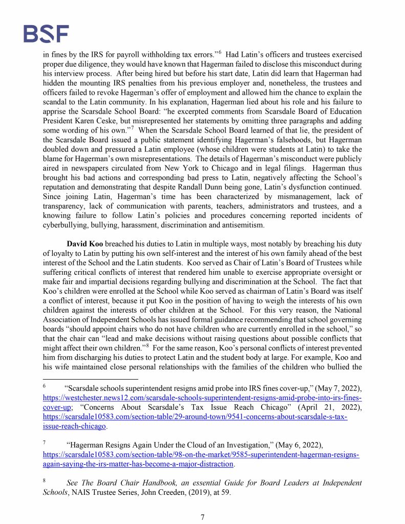Misconduct, Breach, Fiduciary duty, Bullying, Cyberbullying, Discrimination , Harassment, Fiduciary duty, Lawsuit,Investigate potential breaches, Latin trustees and officers, Latin School of Chicago, Boies, Schiller, Flexner LLP, demand letter, Lawsuit, members, Board of Trustees, judiciary duty, ministrative misconduct, faulty misconduct, Violations state and federal laws, discrimination, Antisemitism, harassment, Physical assault, Bullying, cyberbullying, Gross mismanagement, malfeasance, Student safety, Suicide, Emotional harm, Physical harm, Randall Dunn - Head of School Latin School of Chicago, Kristine Von Ogden - Latin School of Chicago Upper School Director, David Koo - Latin School of Chicago trustee and board chair, Thomas Hagerman - Latin School of Chicago Head of School, Shelley Greenwood - Latin School of Chicago Assistant Head of School, Bridget C. Coughlin - Latin School of Chicago, board of trustee, president and CEO of Shedd Aquarium, Beth Goldberg - Heller Latin School of Chicago board of trustee, Bridget Hennessy - Latin School of Chicago Dean of Students, Carrie Parr - Latin School of Chicago trustee and vice chair, Christopher Keogh - Latin School of Chicago trustee, Collen Batcheler - Latin School of Chicago trustee, Dara Milner - Latin School of Chicago trustee and board chair, Edward Benford - Latin School of Chicago trustee, Darren Snyder - Latin School of Chicago trustee and treasurer, David Williams - Latin School of Chicago trustee and secretary, Michael Szczepanek - Chief Financial Officer at Latin School of Chicago, Deb Sampey - Latin School of Chicago Middle School Director, Denise Fogus Gibson - Latin School of Chicago trustee, Diane Saltoun - Latin School of Chicago trustee, Dontrey Britt-Hart - Latin School of Chicago trustee, Elizabeth Mihas - Latin School of Chicago trustee, Georgy Ann Peluchiwiski Latin School of Chicago trustee and board chair, Jeff Sharp - Latin School of Chicago trustee and board chair, Robert Chapman - Latin School of Chicago trustee and board chair, Timothy Hurd - Latin School of Chicago trustee, Tanya Polsky - Latin School of Chicago trustee, Val Vlahos - Latin School of Chicago trustee, Valerie Wiley - Latin School of Chicago trustee. Vince Cozzi - Latin School of Chicago trustee and board chair, Walter Pryor - Latin School of Chicago trustee, Traveres “Tray” White - Latin School of Chicago Middle School Division Director, Tim Cronister - Latin School of Chicago Director of Student Life, Susan Bolon - Latin School of Chicago Director of Human Resources, Scott Kaniewski - Latin School of Chicago trustee, Sarah Norris - Latin School of Chicago trustee, Ryan Harris - Latin School of Chicago trustee, Ryan Allen - Latin School of Chicago Assistant Head of School, Ronald Seymore - Latin School of Chicago trustee, Rafael Santana - Latin School of Chicago trustee, Peter Jackson - Latin School of Chicago trustee, Paul Furlow - Latin School of Chicago trustee, Olumide Ajiginni - Latin School of Chicago trustee, Nils Larsen - Latin School of Chicago trustee, Nicole Mann - Latin School of Chicago trustee, Nick Baer - Latin School of Chicago Upper School Director, Nancy Dwyer - Latin School of Chicago trustee, Meredith Bluhm-Wolf - Latin School of Chicago trustee, Maury Tognarelli - Latin School of Chicago trustee, Lina Wei - Latin School of Chicago trustee, Jyoti Patel - Latin School of Chicago trustee, Jonathan Berger - Latin School of Chicago trustee, Jennifer Prewitt - Latin School of Chicago trustee, Jennifer Peeples - Latin School of Chicago trustee, Jennifer Cizner - Latin School of Chicago trustee, Gurpreet Singh - Latin School of Chicago trustee, Erin Amico Wegscheide - Latin School of Chicago trustee, Elizabeth Betten - Latin School of Chicago trustee